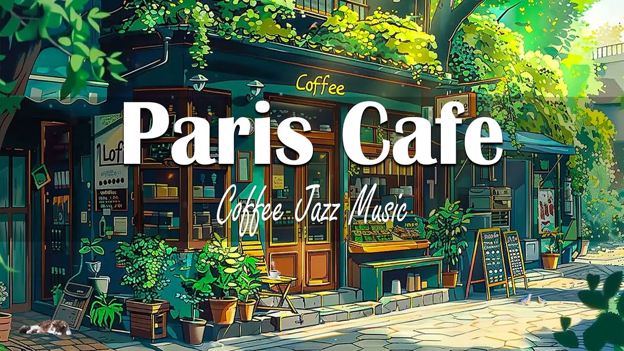 Paris Cafe / Light jazz | Background music for coffee shops ☕ Relaxing music helps improve your mood