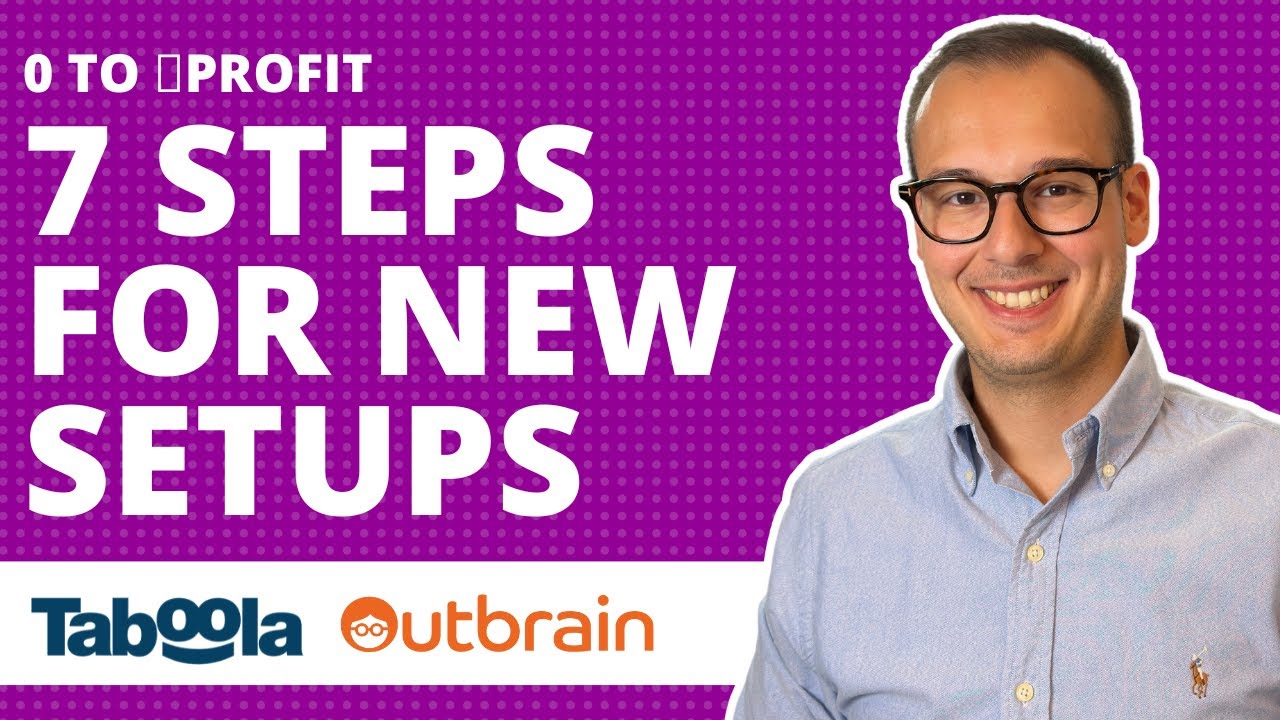 From 0 To Profit: Optimize New Native Advertising Campaigns At Taboola & Outbrain