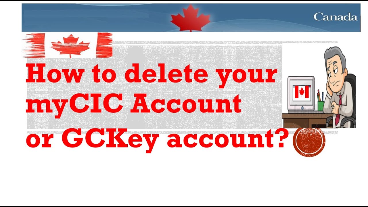 How to delete your myCIC Account or GCKey account?