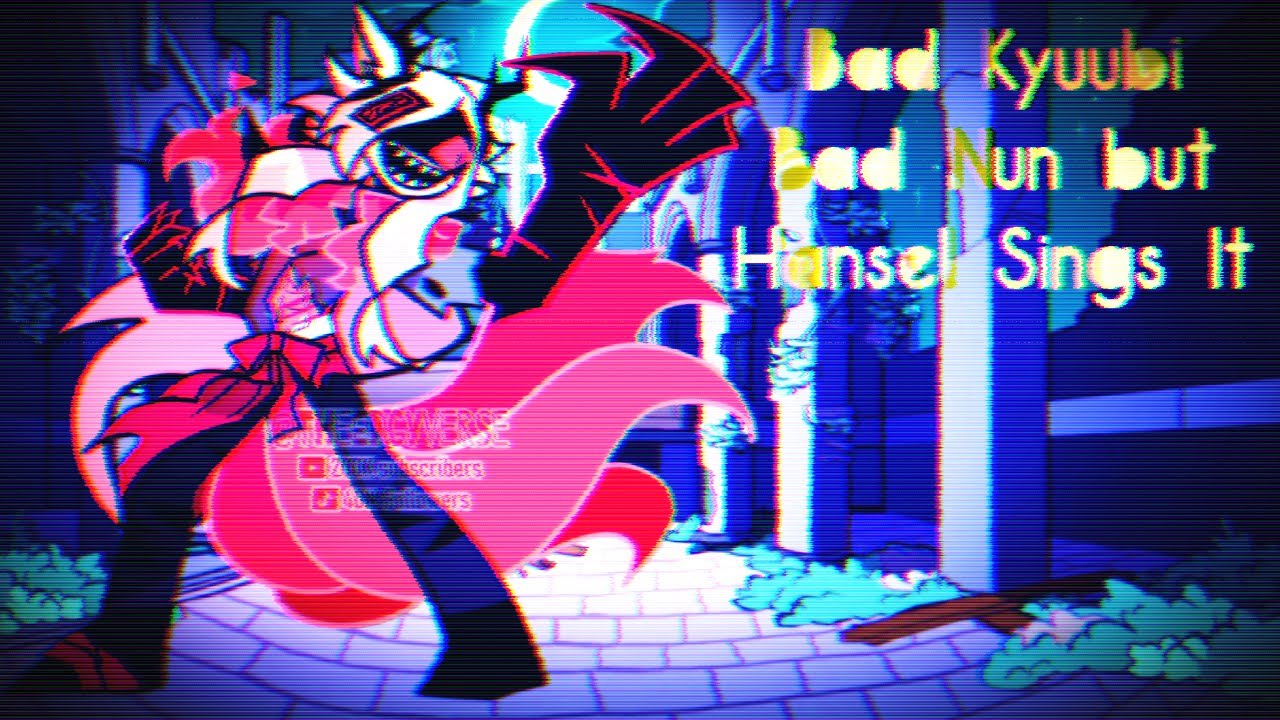 Bad Kyuubi - Bad Nun but Hansel Sings It - FNF Cover