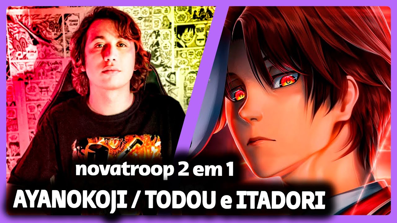 NOVATROOP 2 EM 1 | Olhos Vazios - Ayanokoji | Bater de mãos - Todou e Itadori | REACT DO MORENO