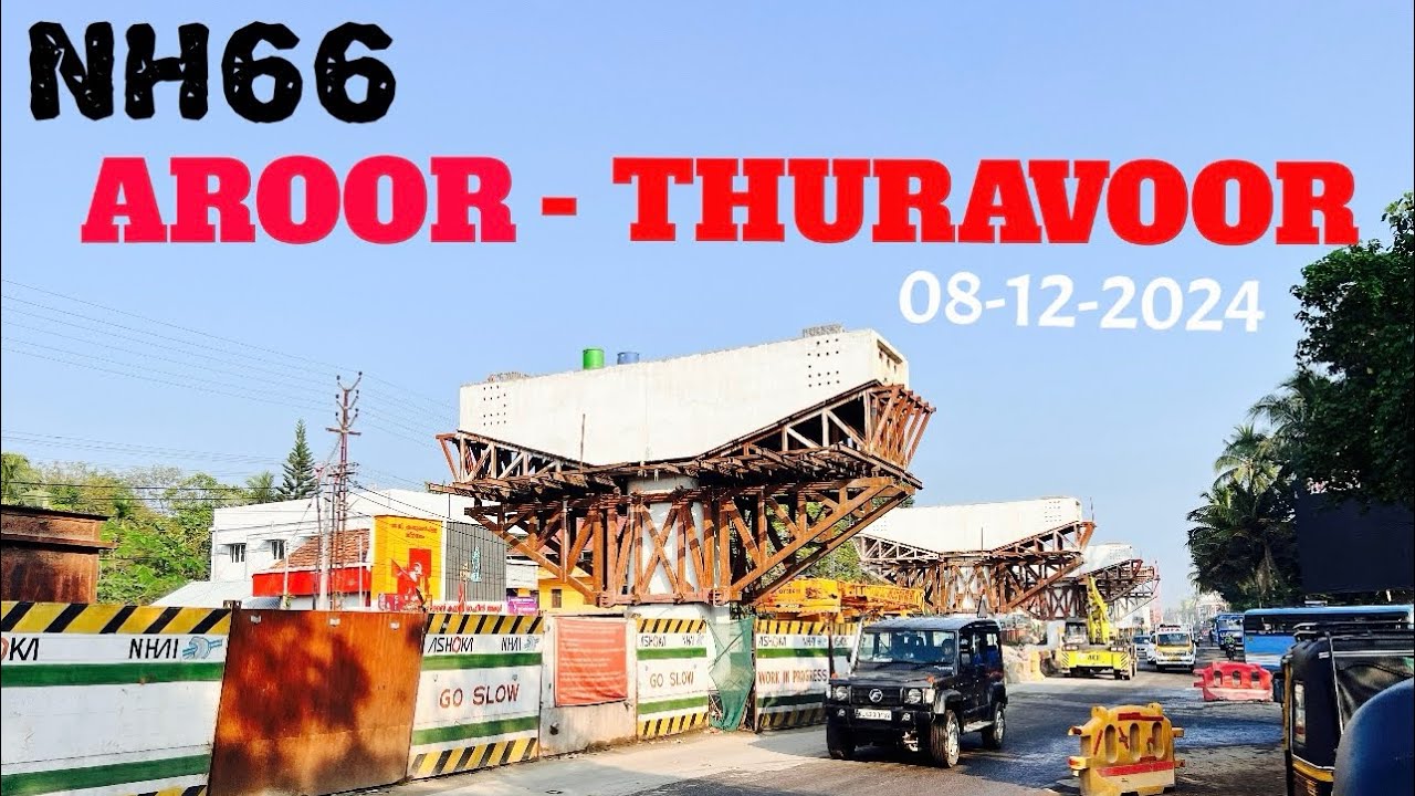 INDIA&rsquo;S Biggest Elevated Highway അരൂർ - തുറവൂർ ആലപ്പുഴ,കേരളം | National Highway Development Updates.