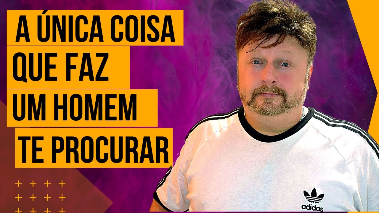 ELE sente MINHA FALTA | A ÚNICA COISA QUE FAZ UM HOMEM TE PROCURAR
