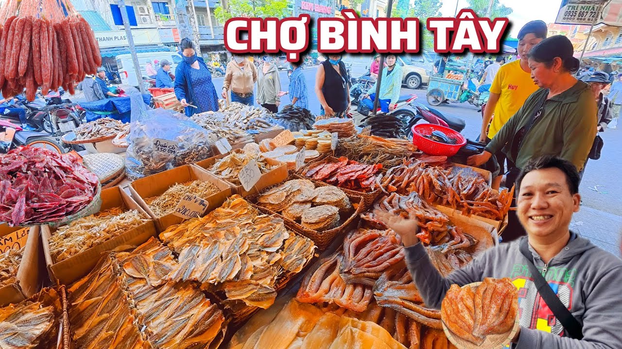 Chợ Bình Tây - Thiên Đường Mực Cá Tôm Khô -  Kẹo Mức giá Sỉ và Lẻ  Cuối Năm 2025