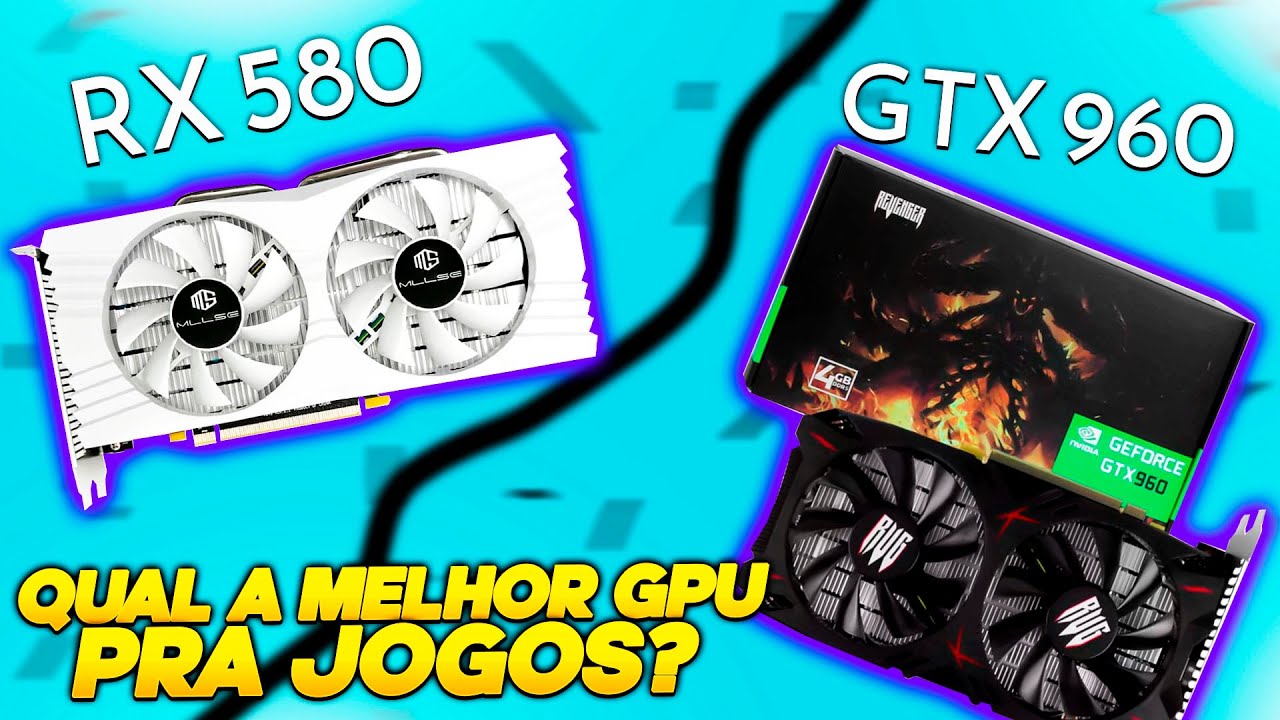 Analisando a GTX 960 4GB vs RX 580 2048sp 8GB