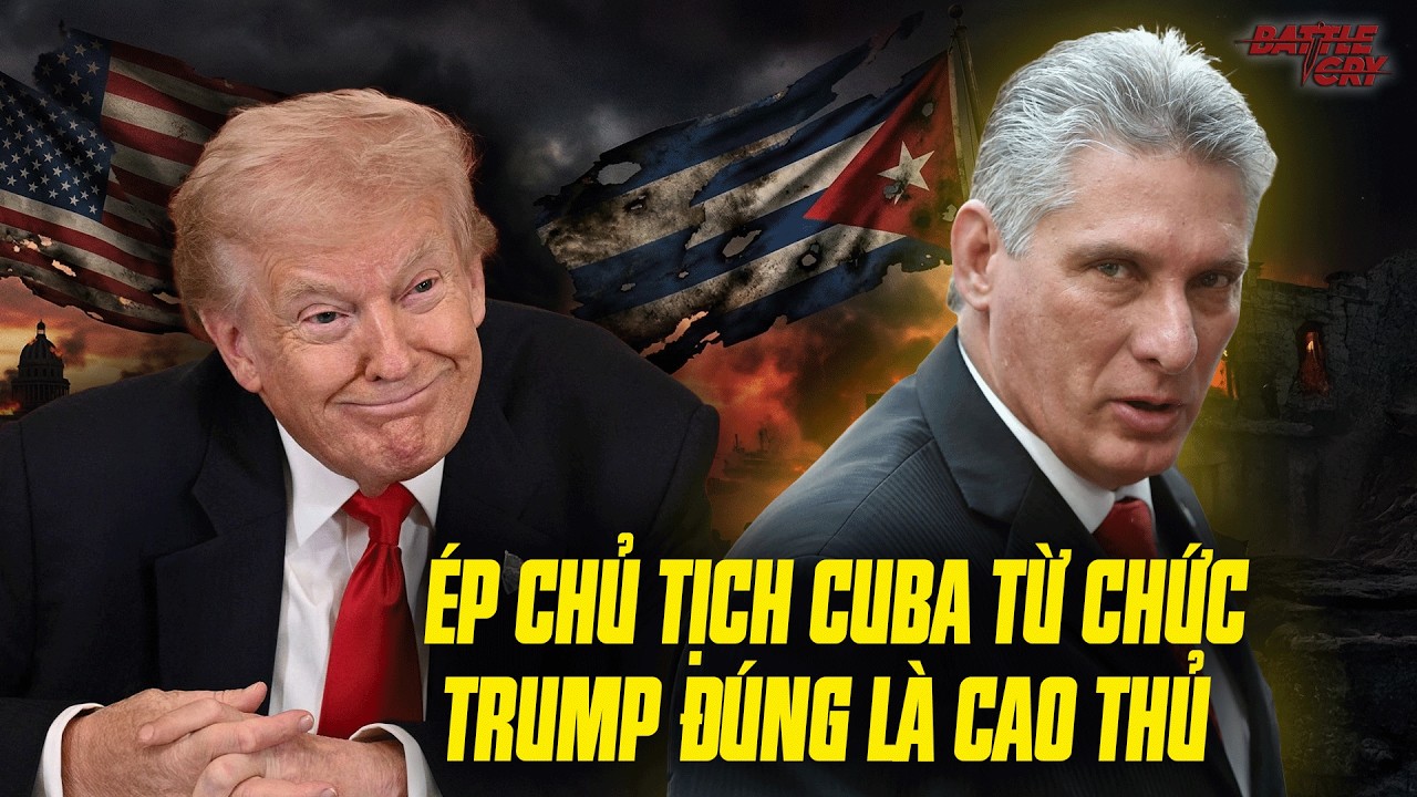 TỐI HẬU THƯ CHO CUBA - DONALD TRUMP ÉP CUBA THAY ĐỔI LÃNH ĐẠO, DÙNG CHÁU TRAI RAUL CASTRO ĐỂ MẶC CẢ