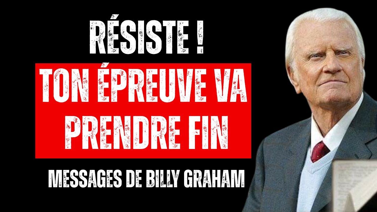 DIEU DIT - AUJOURD’HUI TU VAS COMPRENDRE POURQUOI DIEU TE MET À L’ÉPREUVE | Billy Graham