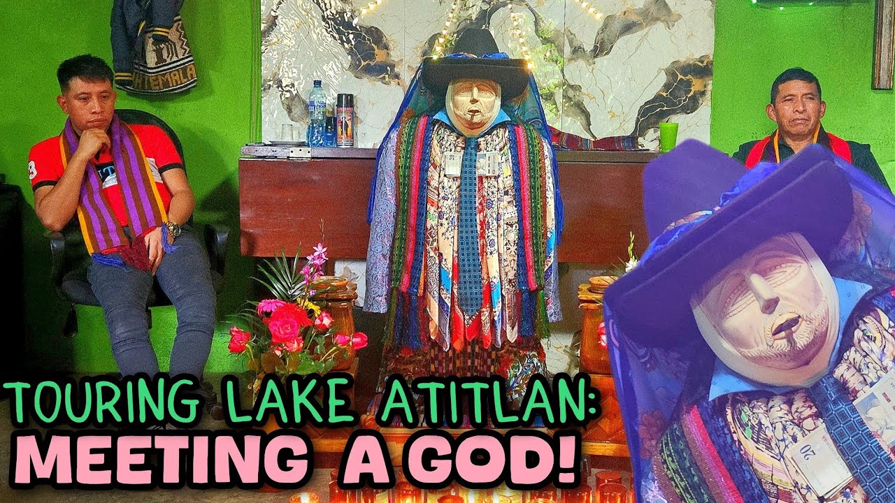 We did everything in Santiago Atitlan, and then Met God?