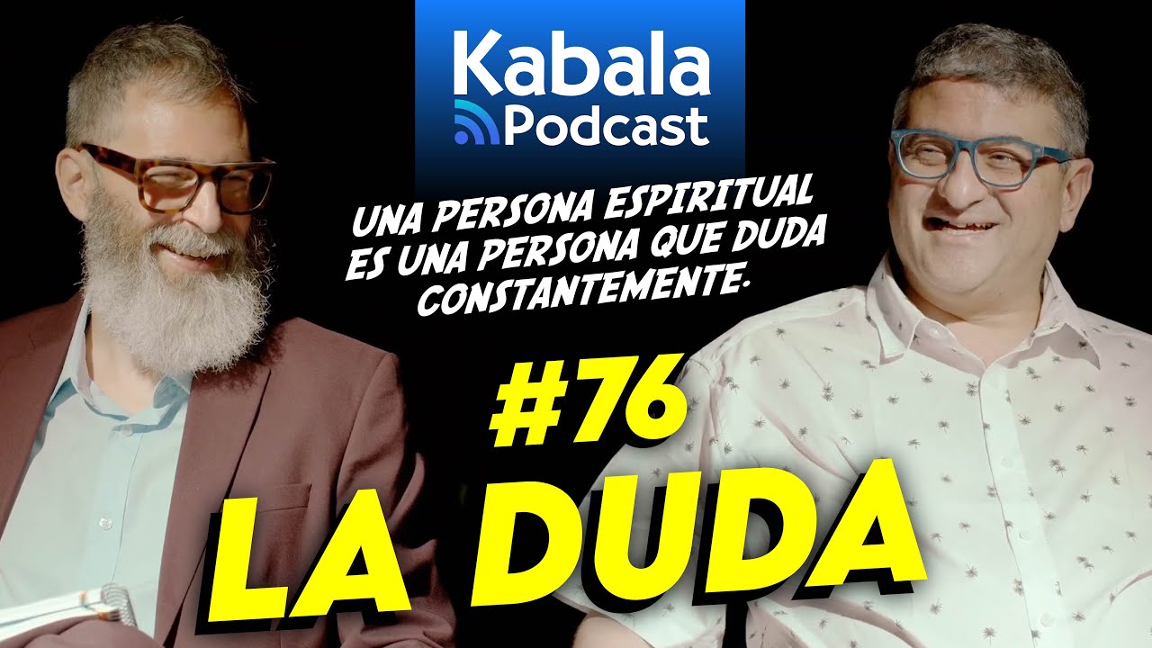 La DUDA: ¿Enemiga o motor del Crecimiento Espiritual? I Kabala Podcast