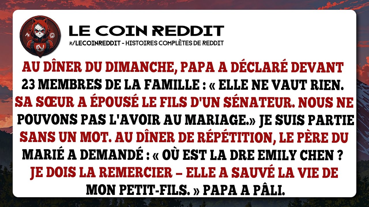 Au dîner du dimanche, papa a déclaré devant 23 membres de la famille : « Elle ne vaut rien. Sa sœur