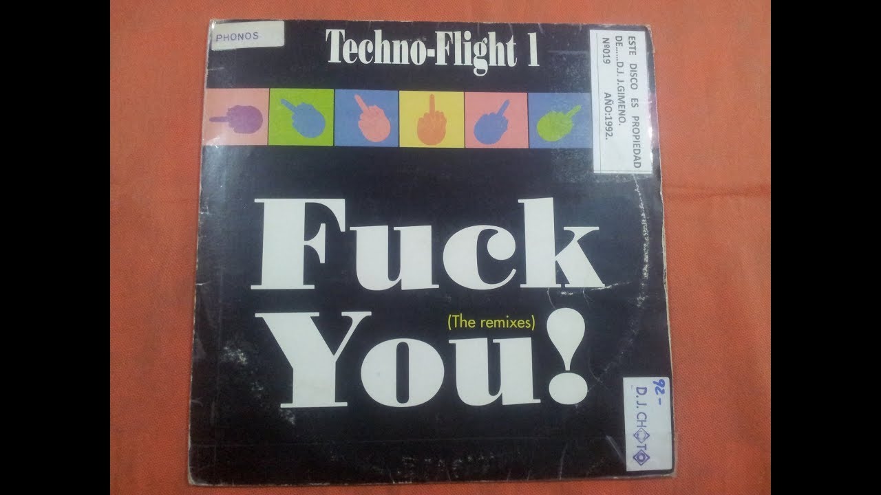 TECHNO-FLIGHT 1.(FUCK YOU!.(CLEAN SINGLE EDIT.(X-ES REMIX.)(12''.)(1992.)