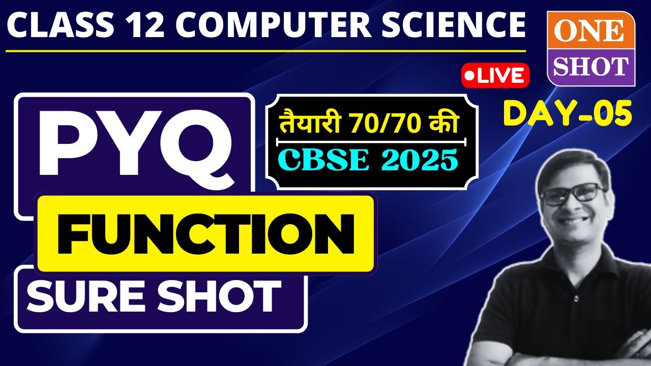 Day05: PYQ and Sureshot Questions of Function | Class 12 Computer Science | CBSE Exam 2025