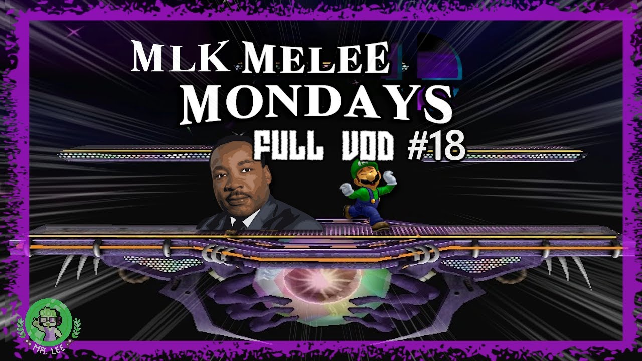 MLKMM One of the best! : Melee Mondays #18 FULL TWITCH VOD