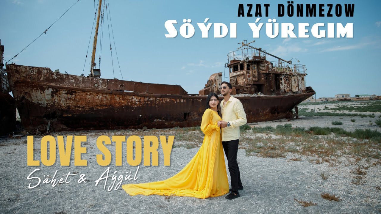 AZAT DÖNMEZOW - Söýdi Ýüregim (Sähet&Aýgül Love Story) Official Music Video 2025