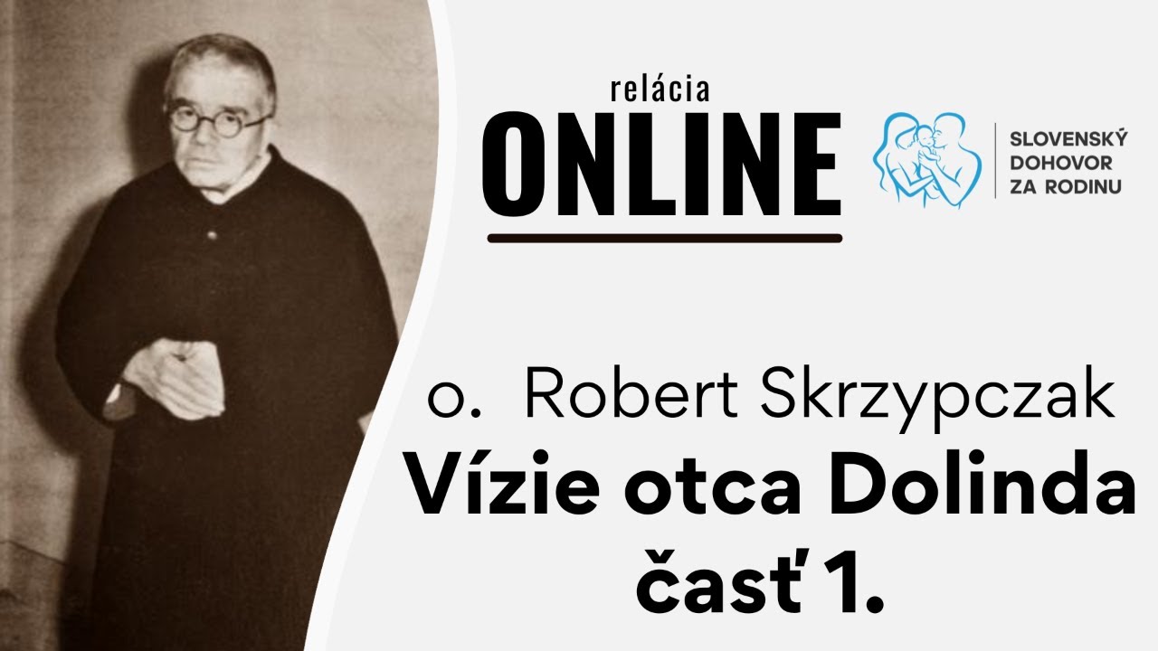 Vízie otca Dolinda -časť 1. – otec Robert Skrzypczak