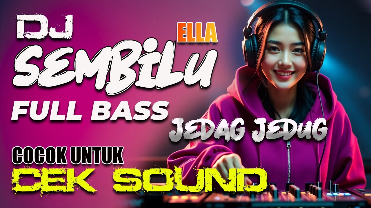 Cocok Buat Cek Sound! DJ SEMBILU (ELLA) FULL BASS JEDAG JEDUG - ENERGI7 MEDIA
