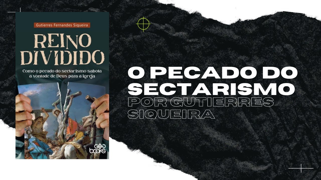 Gutierres Fernandes Siqueira - O que &eacute; sectarismo?