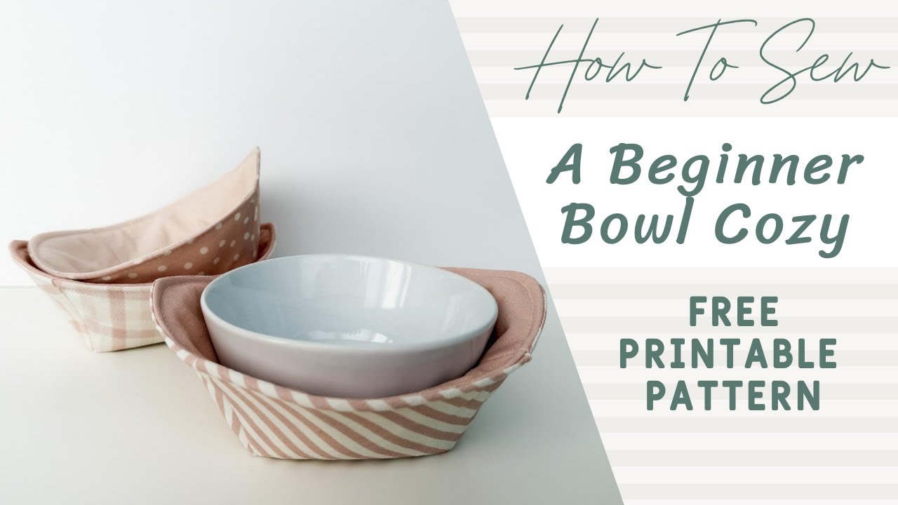How To Sew A Beginner Bowl Cozy | Free Printable Pattern