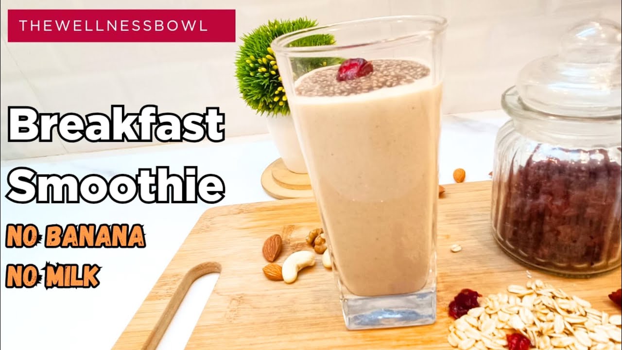 Oats Breakfast Smoothie Recipe High Fibre High Protein No sugar TheWellnessBowL