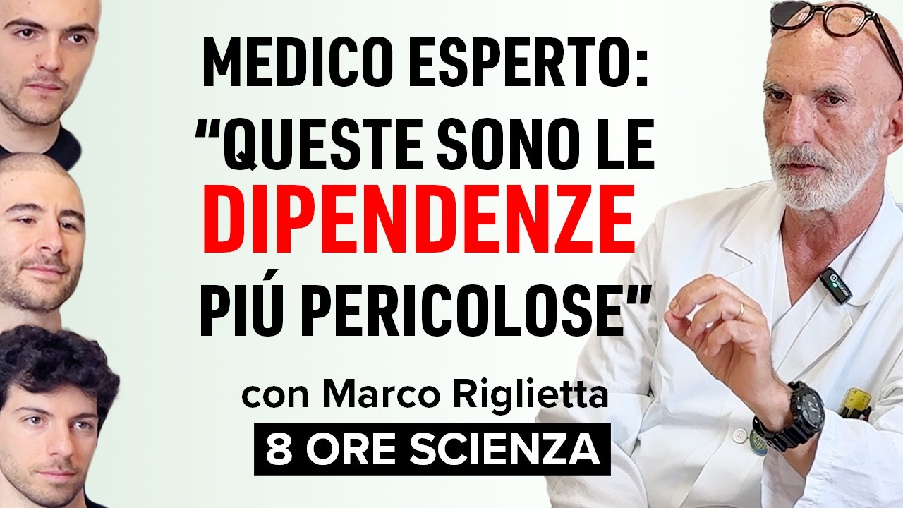 LE DIPENDENZE PI&Ugrave; PERICOLOSE con MARCO RIGLIETTA a 8 Ore Scienza