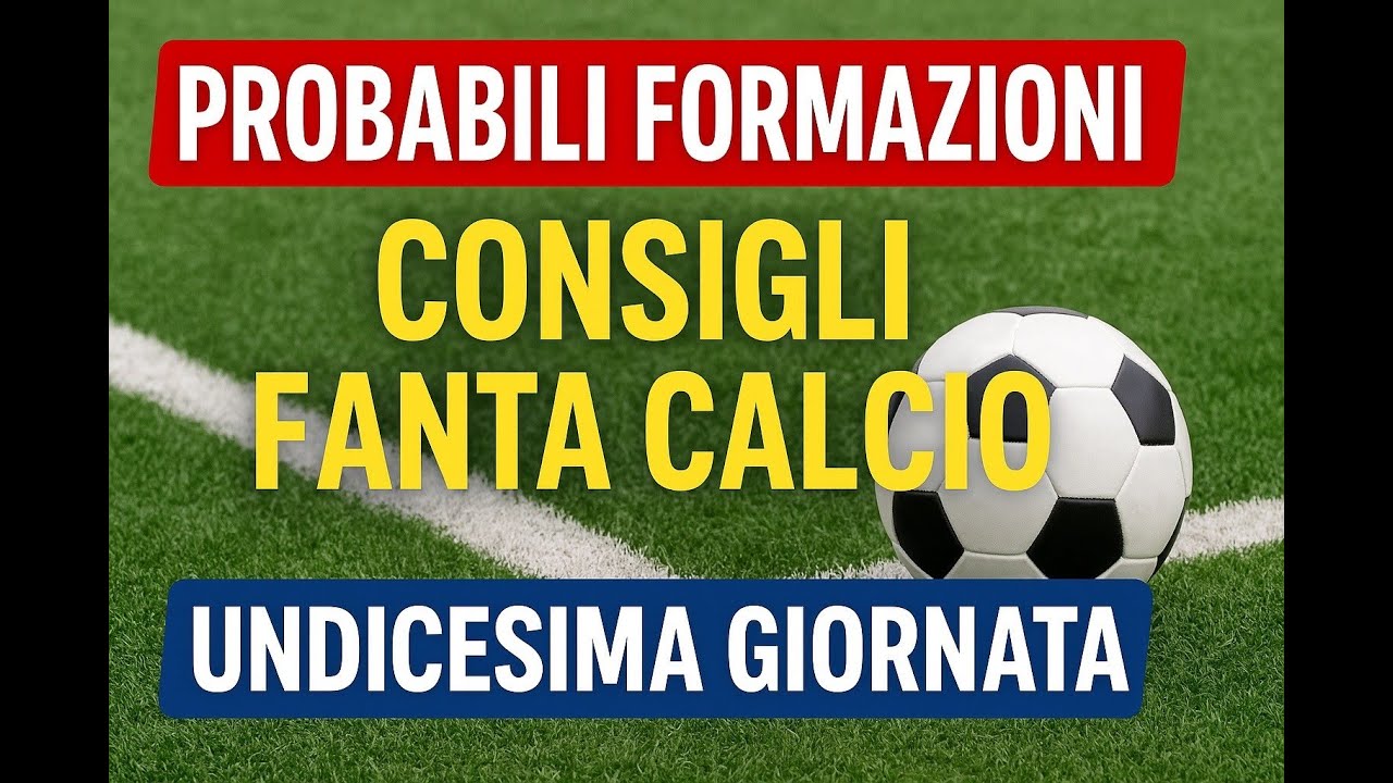 📊 ANALISI 11^ GIORNATA DI SERIE A : PROBABILI FORMAZIONI E CONSIGLIATI.