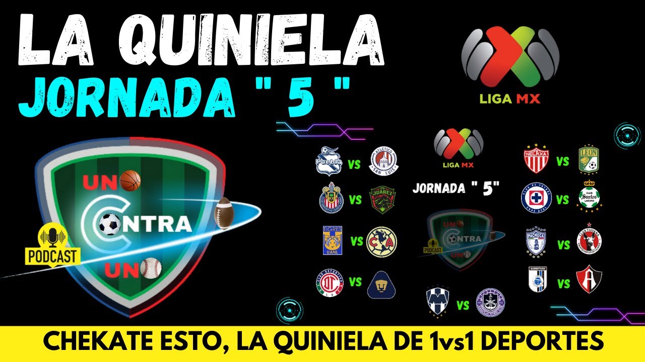 LA QUINIELA DE LA JORNADA “5”  DE LA LIGA MX 1vs1 Deportes 