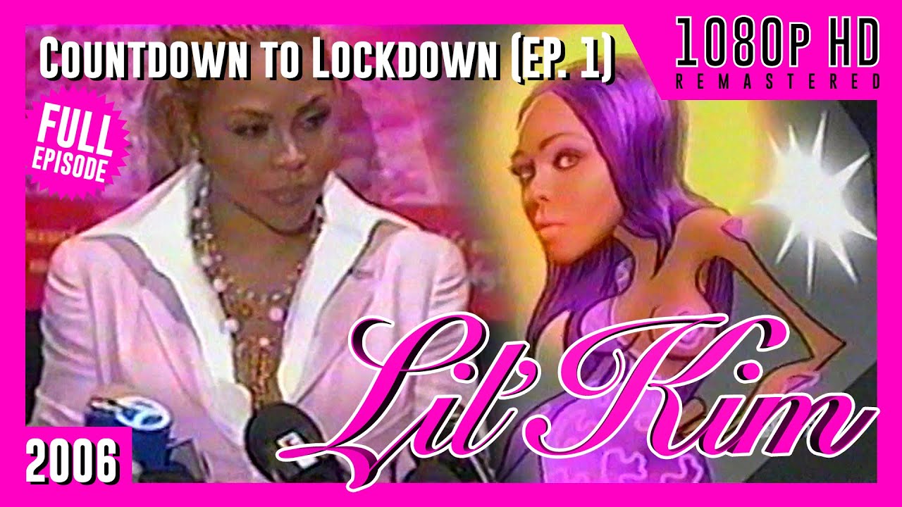 Lil' Kim - Countdown to Lockdown FULL Episode 1 | 1080p HD Remastered