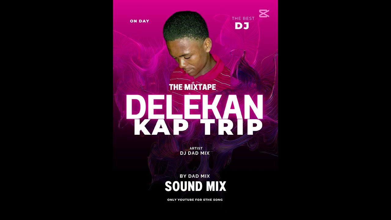 Delekan Kap Trip - mixtape remix  2025 by Dj Dad Mix [official music video]
