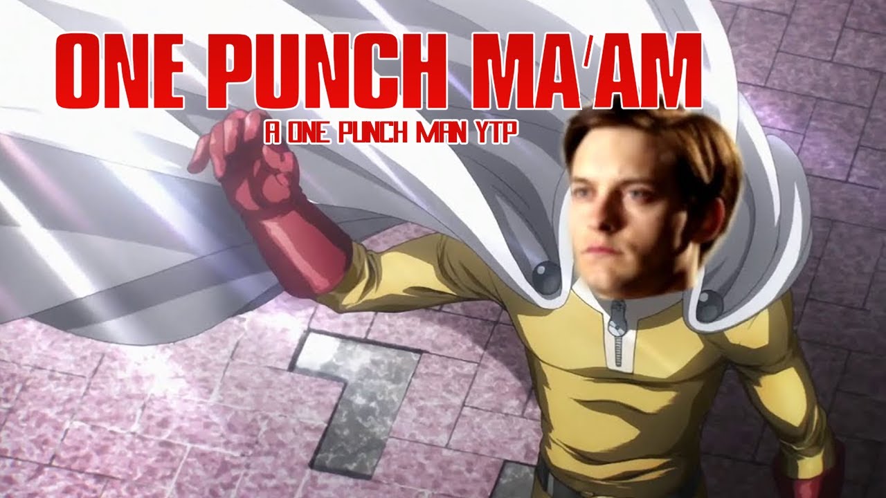 YTP - One Punch Ma'am