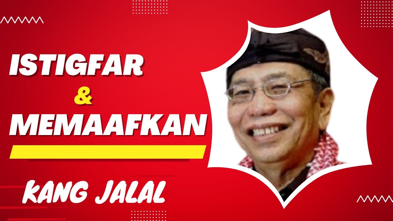 Istigfar dan Memaafkan [ Kang Jalal ]