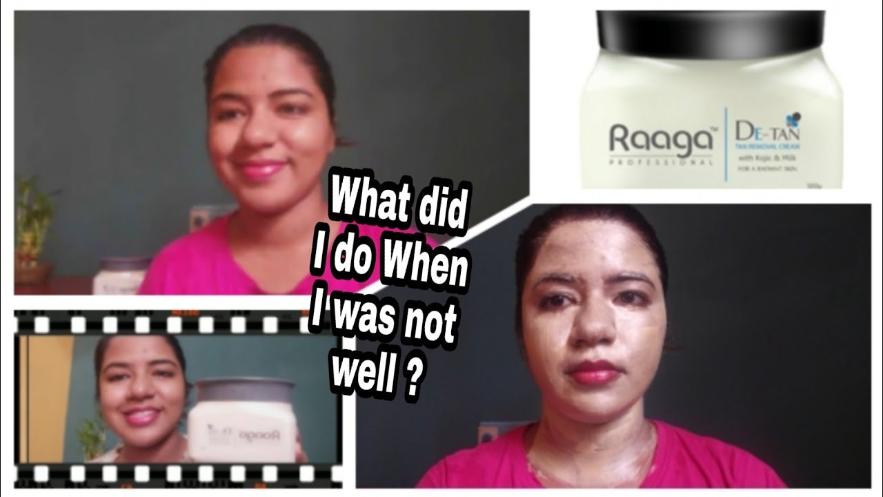 What did I do when I was not well ?? |Raga Professional Tan Removal Cream Review | AnkiHolic