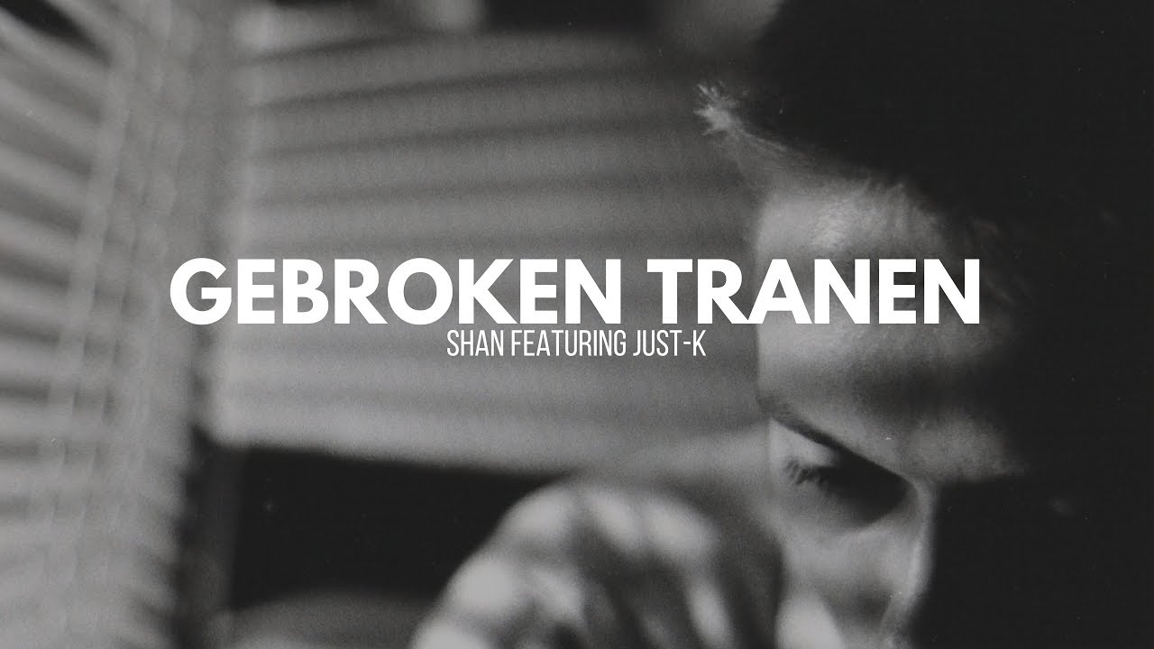 Shan featuring Just-K - Gebroken Tranen