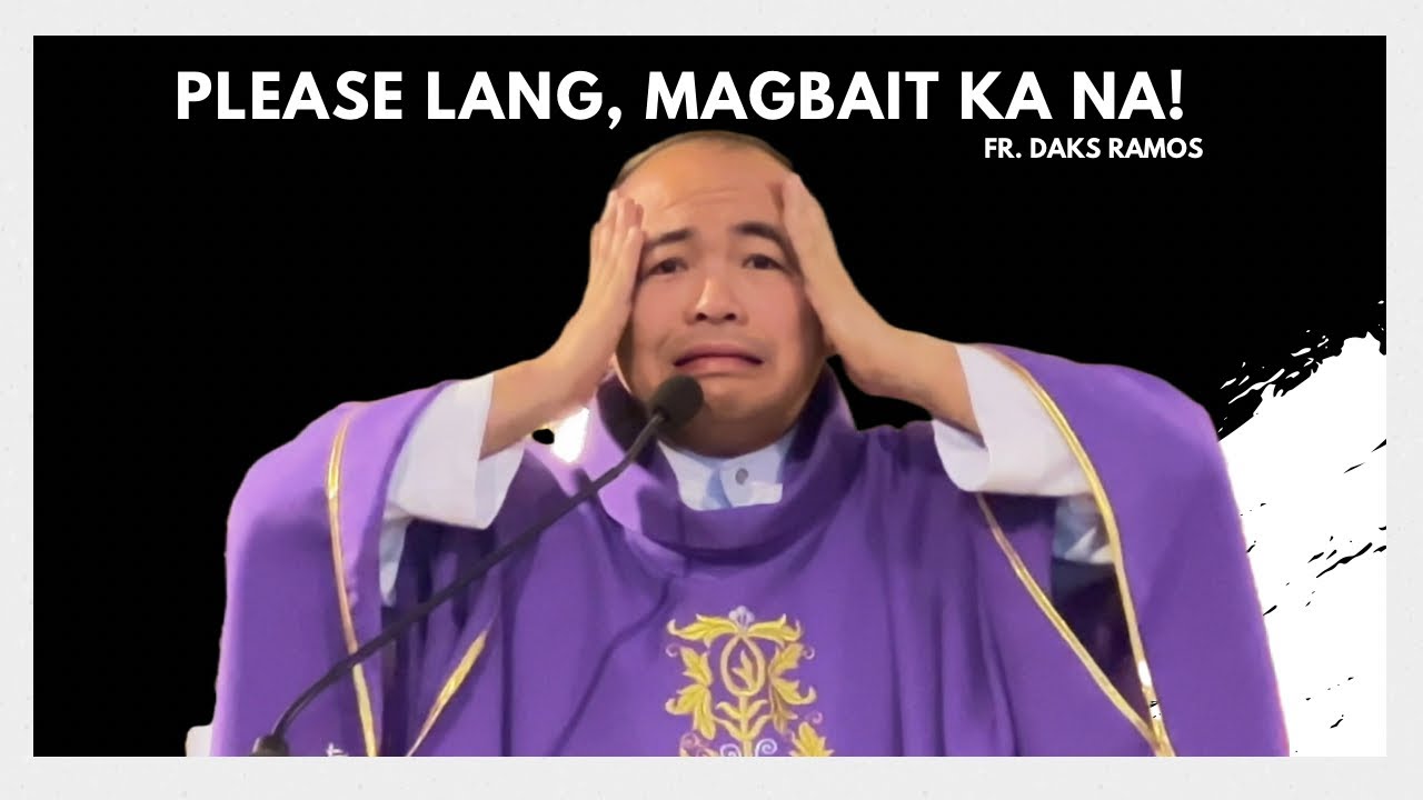 PLEASE LANG, MAGBAIT KA NA! | Matthew 17: 1-9 | Homily | Fr. Daks Ramos