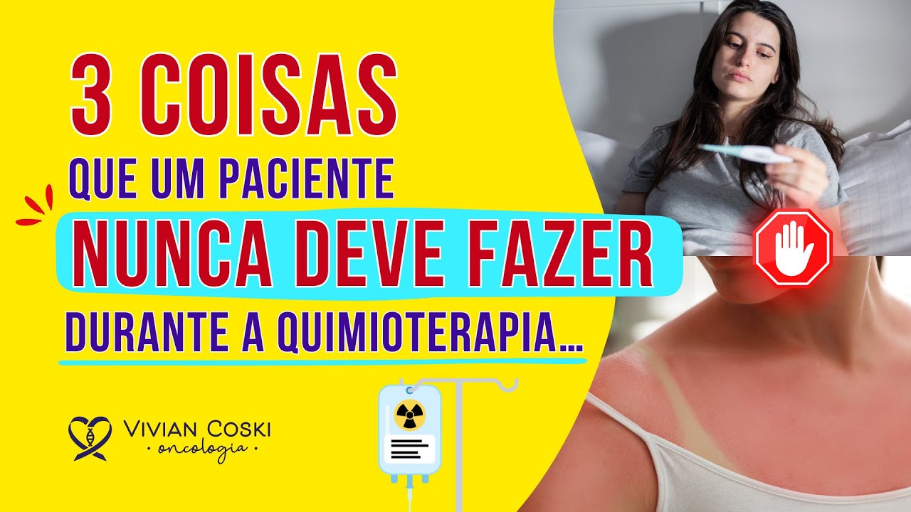 O que um paciente não pode fazer durante a quimioterapia?