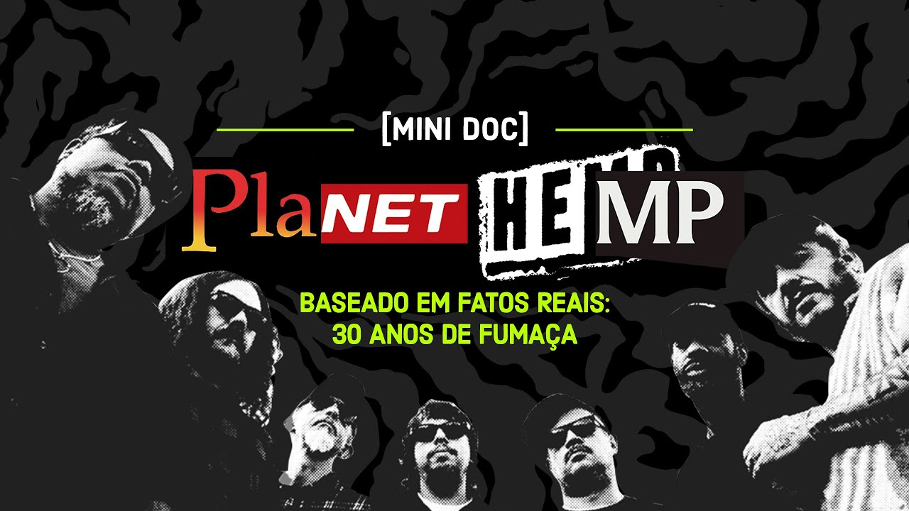 Planet Hemp - Baseado em Fatos Reais: 30 anos de Fumaça (Mini Doc)
