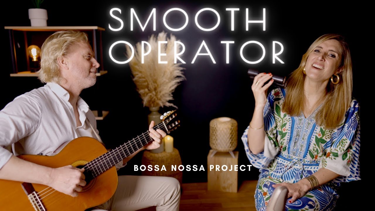 BOSSA NOSSA Project - Smooth Operator, Sade (bossa nova cover)