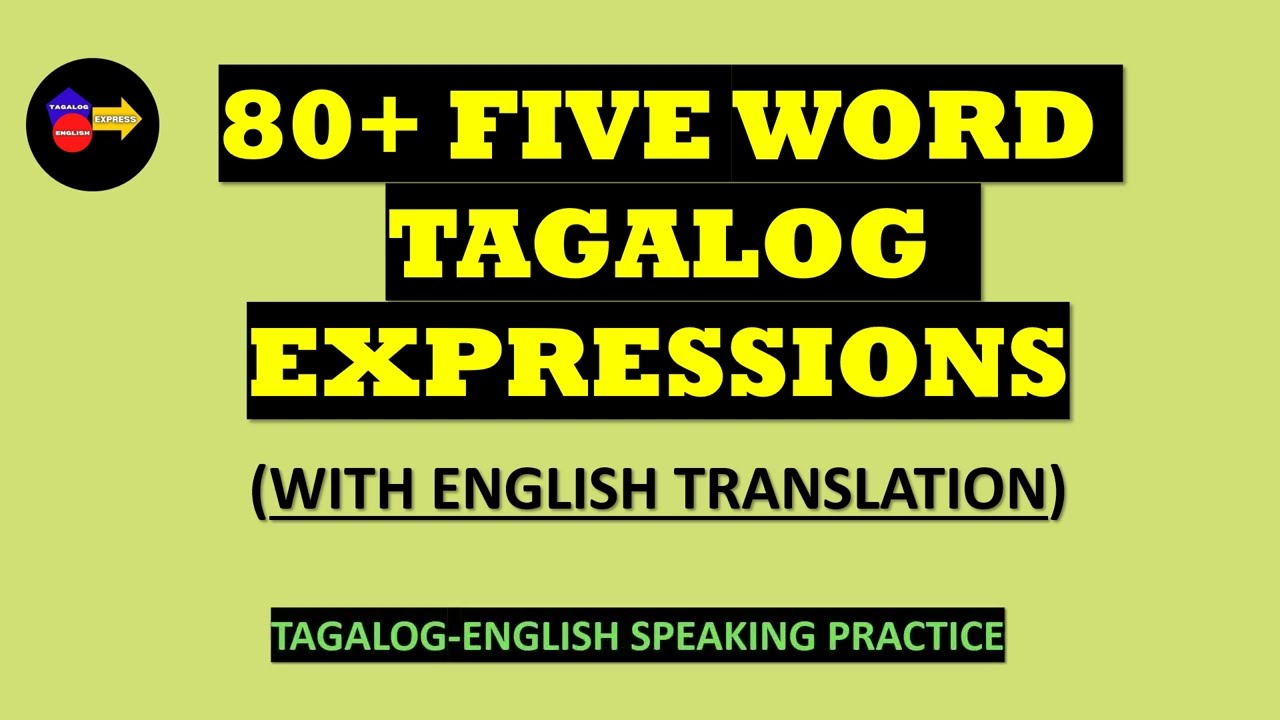 80+ VERY USEFUL FIVE WORD TAGALOG PHRASES(WITH ENGLISH TRANSALATION) FOR FILIPINO LEARNERS