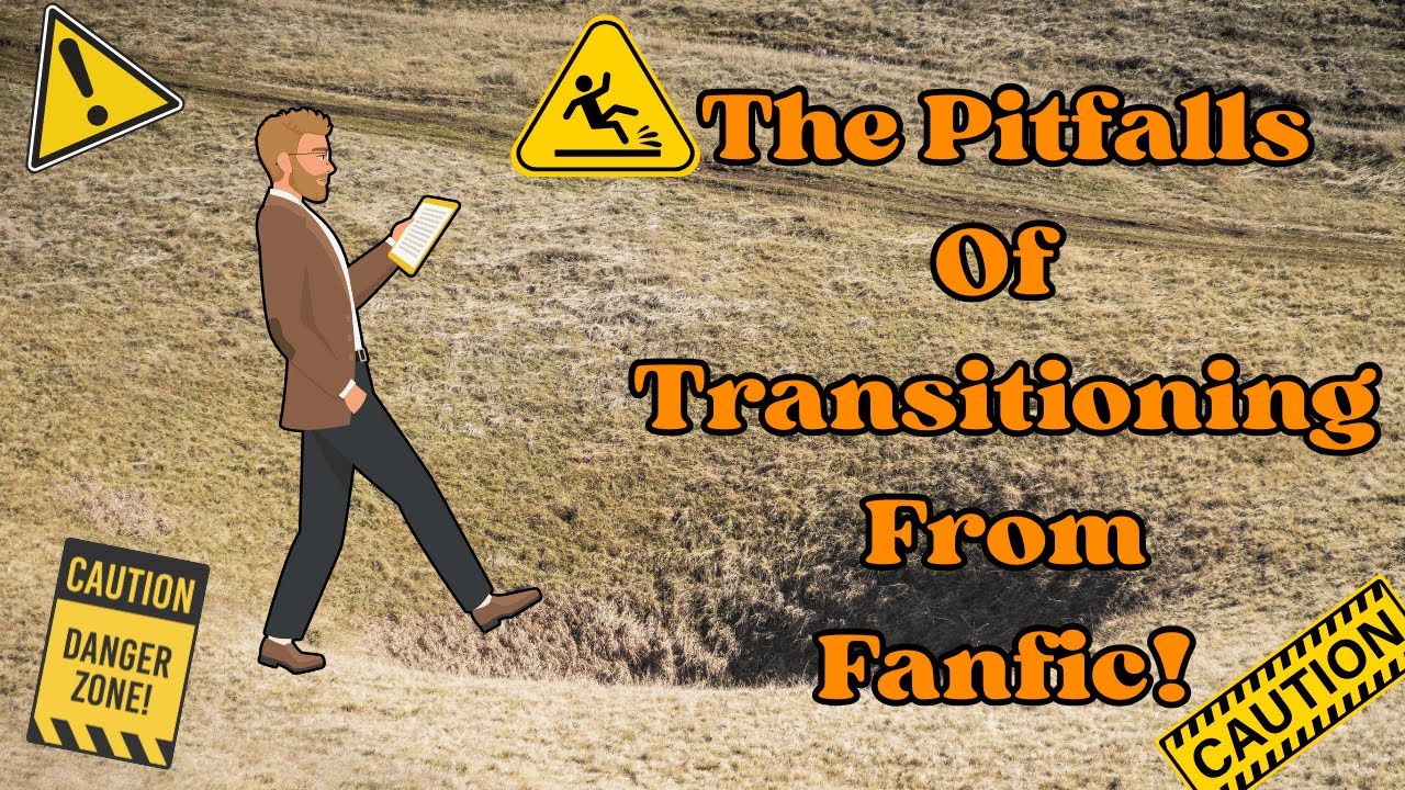 The Pitfalls of Transitioning From Fanfic to Original Fiction! ~Writing Tips