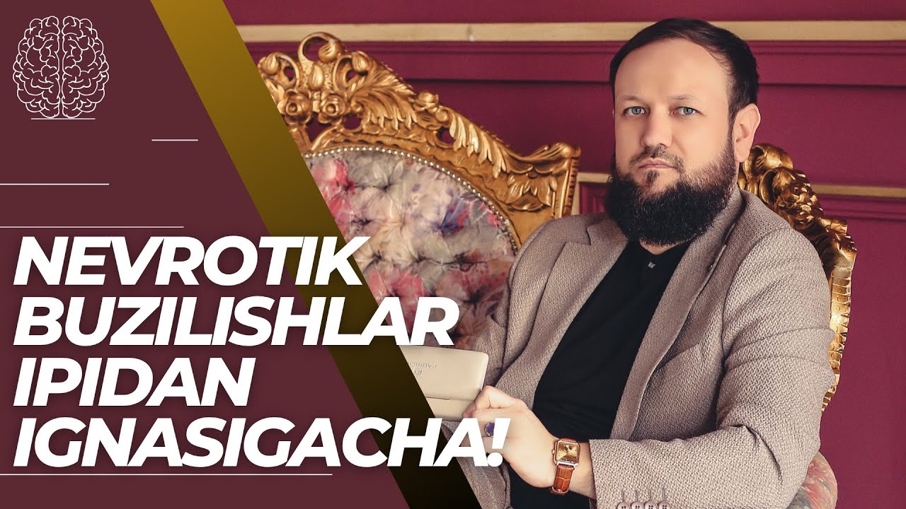 Nevroz va nevrotik buzilishlar mavzusida bilishingiz kerak bulgan eng muhim va kerakli bilimlar!