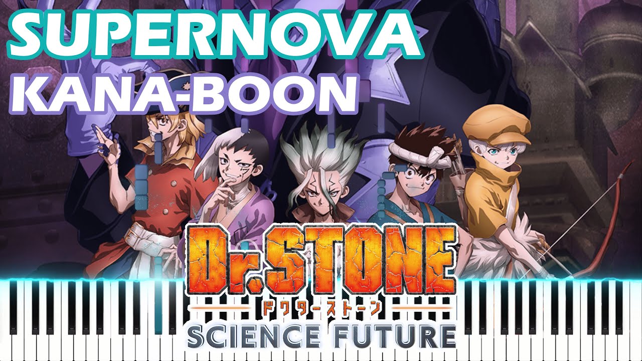 🎹🎹🎹 SUPERNOVA (Dr.STONE SCIENCE FUTURE OP2)