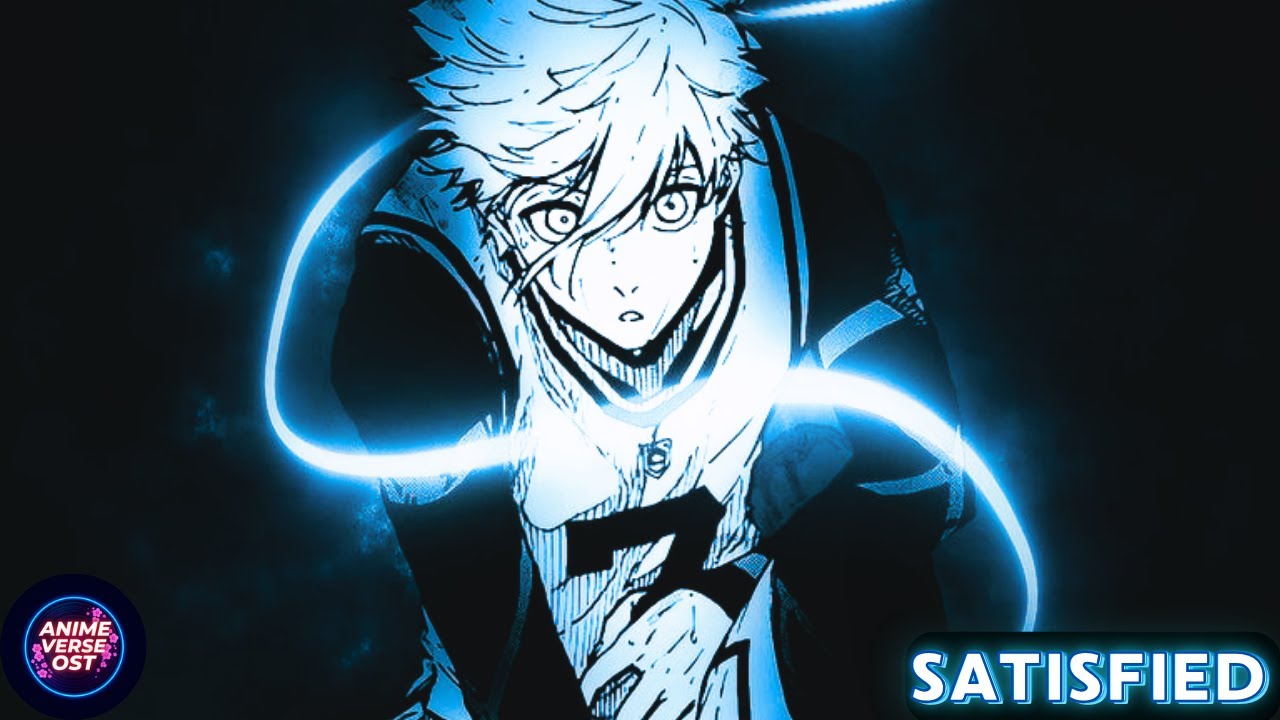 SATISFIED -SEISHIRO NAGI ( BLUE LOCK ) ORIGINAL OST | ANIMEVERSE OST