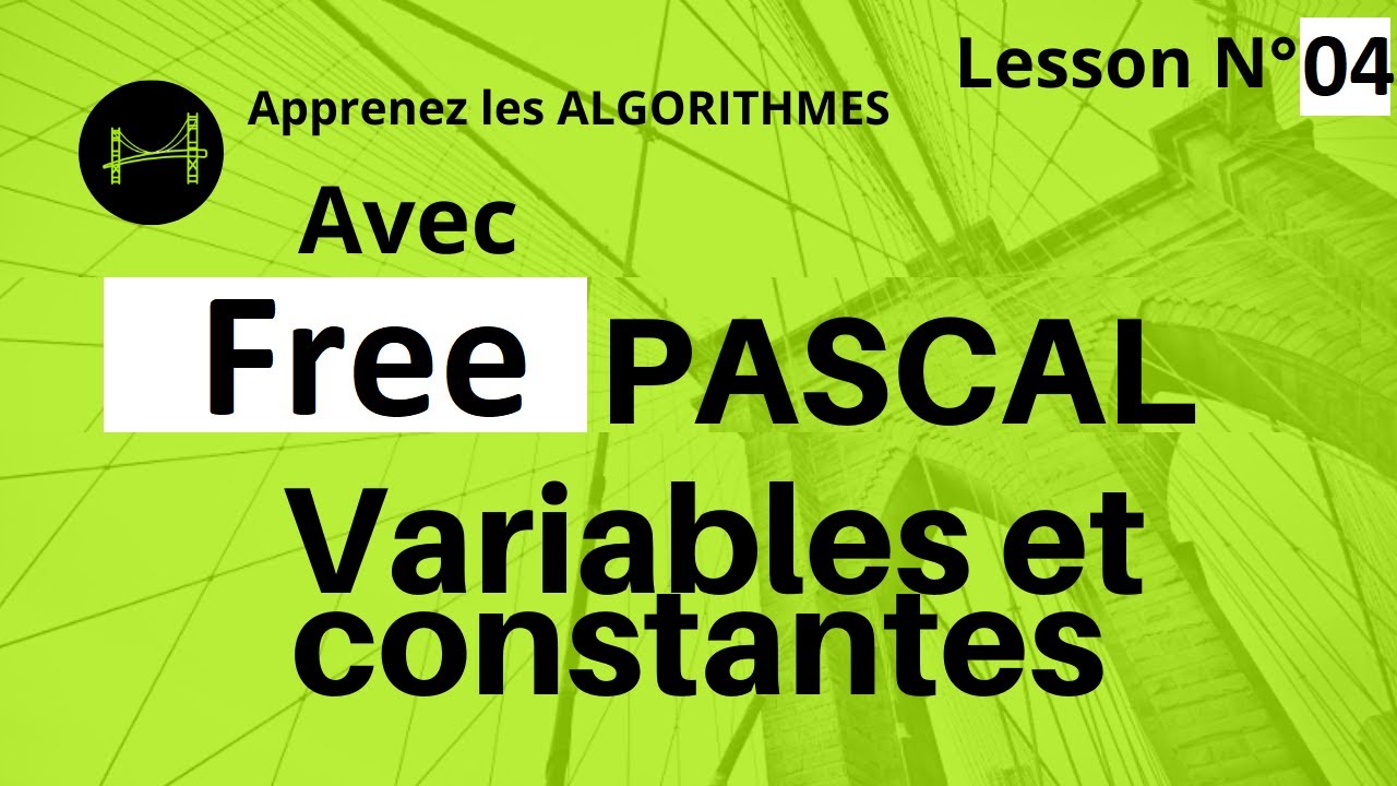 Algorithmes et Free pascal 04 Variables et Constantes