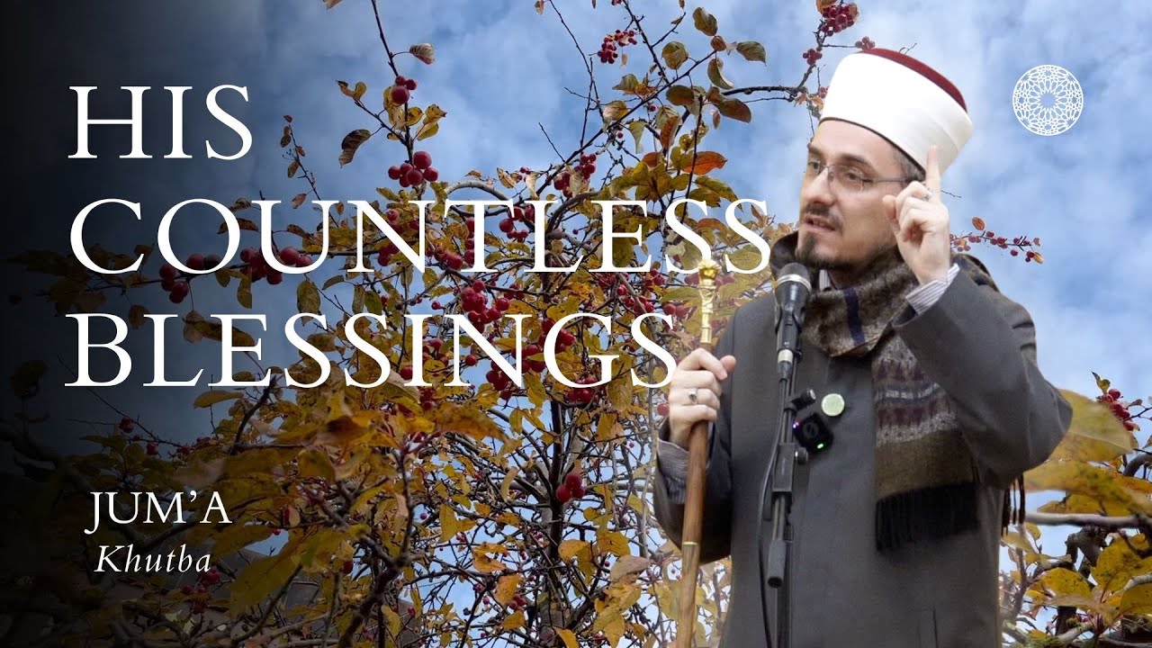 His Countless Blessings – Sejad Mekić: Friday Sermon