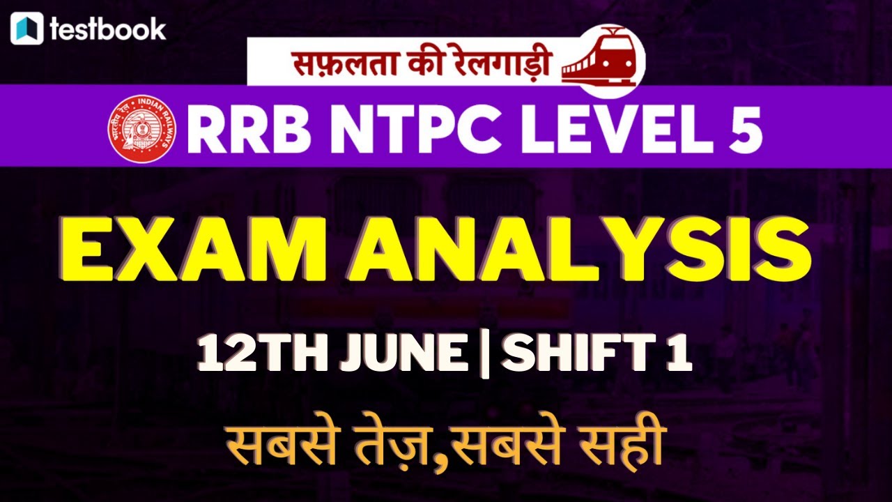RRB NTPC CBT 2 Exam Analysis 2022 | 12th June Shift 1 | NTPC Level 5 Exam Review + Asked Questions