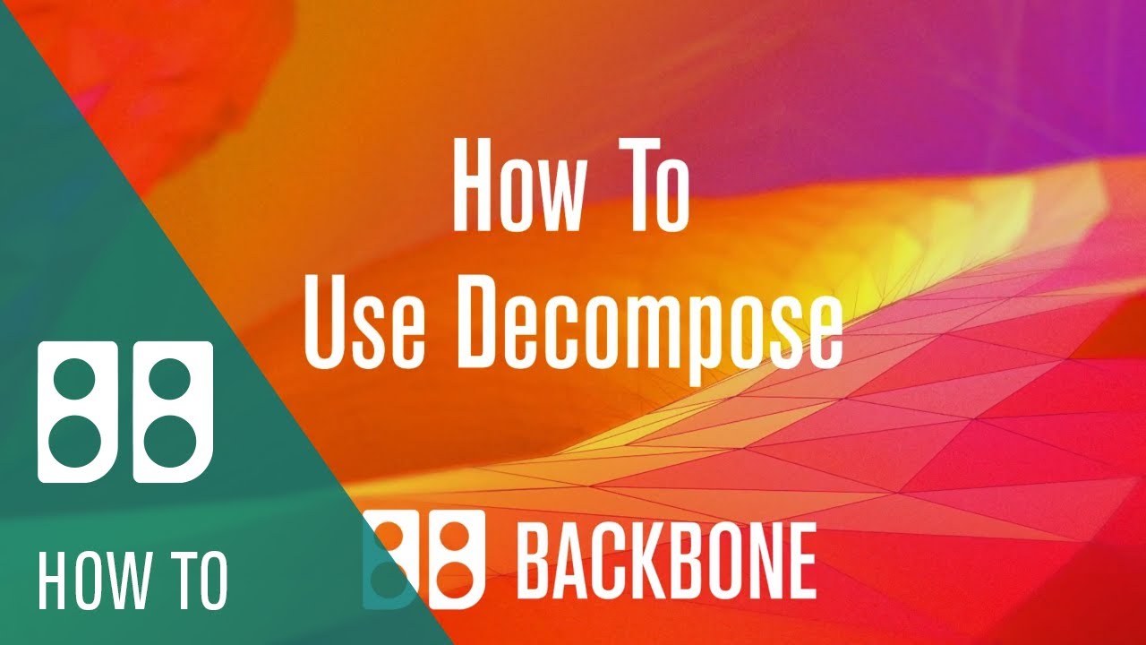 How to Use Decompose in Backbone | Revolutionary Sound Design with Backbone