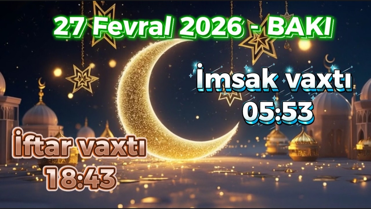 🔴 CANLI | İmsak və İftar Vaxtları | Ramazan ayı 9-cu gününün duası 27 fevral | RAMAZAN TƏQVİMİ 2026