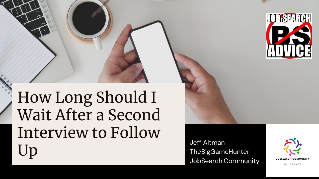 How Long Should I Wait After a Second Interview to Follow Up?