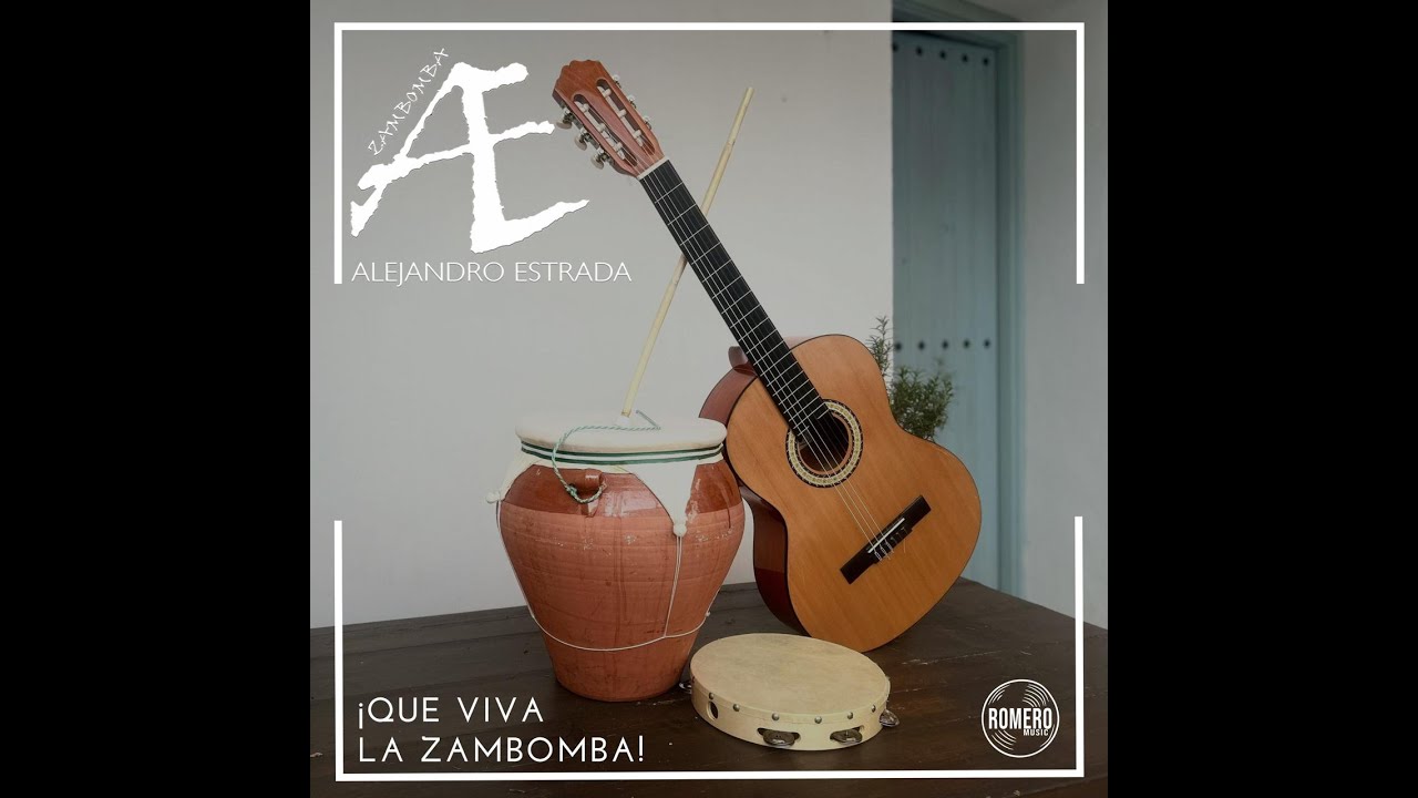 ¡QUÉ VIVA LA ZAMBOMBA! Zambomba Flamenca Alejandro Estrada