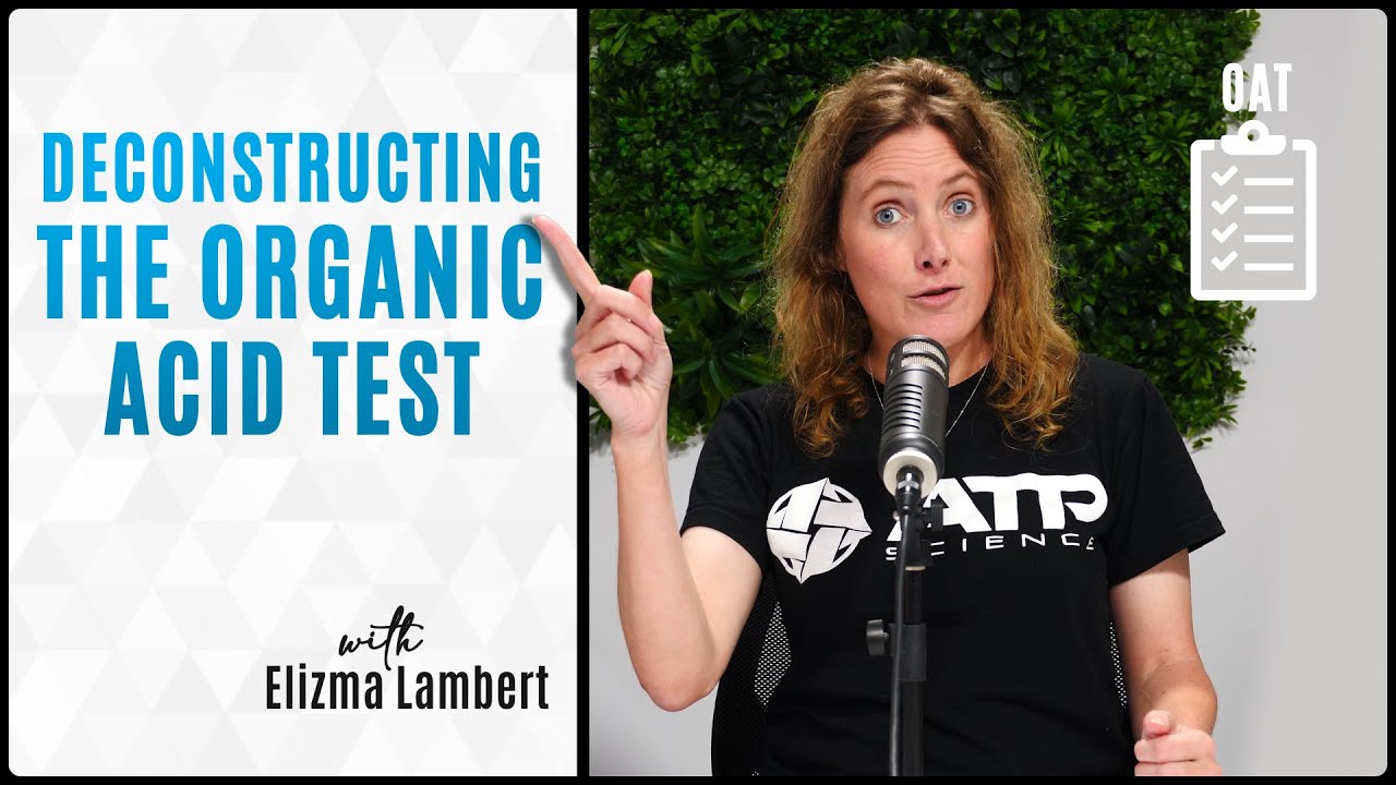 Deconstructing the Organic Acid Test with Elizma Lambrt