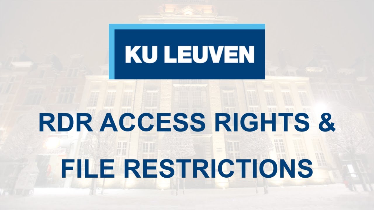 KU Leuven RDR - Access Rights & File Restrictions